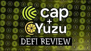 UN MEILLEUR YIELD QUE SUR AAVE ! (Cap & Yuzu) &ndash; DEFI REVIEW #12