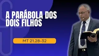 A PARÁBOLA DOS DOIS FILHOS – Rev. Glauco Martins da Silva