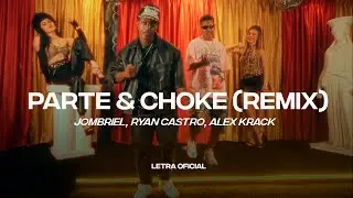Jombriel, Ryan Castro, Alex Krack - Parte & Choke [Remix] (Lyric Video) | CantoYo