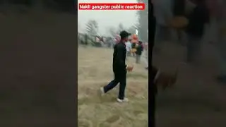 nakli gangster public reaction 2023