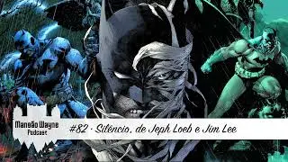 Sil&ecirc;ncio, de Jeph Loeb e Jim Lee &bull; MW #82