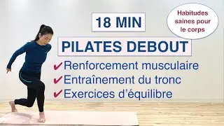 18MIN PILATES DEBOUT-entra&icirc;nement tronc, exercices d'&eacute;quilibre//18MIN STANDING PILATES-core training