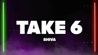 Shiva - Take 6 (Testo/Lyrics)