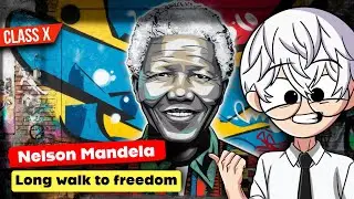 Nelson Mandela A Long Walk To Freedom Class 10 | Full (हिन्दी में) Explained | Animated