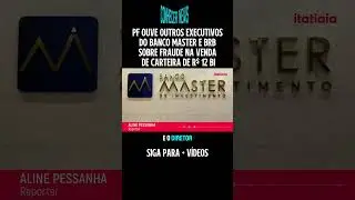 PF OUVE OUTROS EXECUTIVOS DO BANCO MASTER E BRB SOBRE FRAUDE NA VENDA DE CARTEIRA #shorts