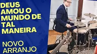 Deus Amou o Mundo de Tal Maneira - icm (arranjo novo).
