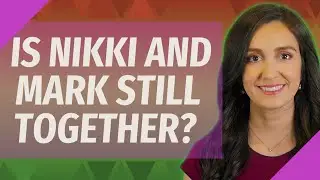 Is Nikki and Mark still together?