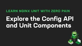Explore the Config API and Unit Components