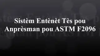ASTM F2096 ent&egrave;n t&egrave;s jar&egrave;t t&egrave;s presyon