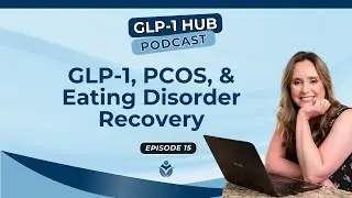 GLP 1, PCOS, & Eating Disorder Recovery: Michelle's Story
