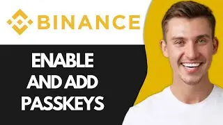 How to Enable and Add Passkeys in Binance App (Full Guide)