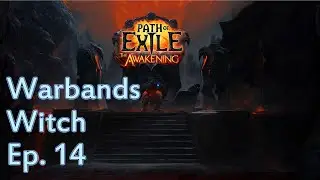 [Act 4] Emperor Voll - Ep #14 - Warbands Witch - Path of Exile: The Awakening