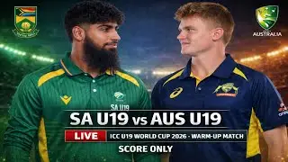 SA U19 vs AUS U19 Live Score - World Cup 2026 Warm-Up ODI | Ball by Ball Updates| AUS U19 VS SA U19