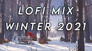 LOFI 2021 Winter Mix - Chill Study Background Music - Copyright Free - Twitch Stream Safe