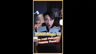 Why is the HONOR Magic V3 the Most Malaysian Foldable?!