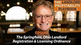 Ep005: The Springfield Ohio Landlord Registration and Licensing Ordinance