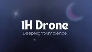 1 Hour Deep Dark Drone Sleep &ndash; Minimal Ambient Night Atmosphere  DeepNight Ambience