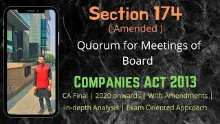 Section 174 PART - 2 | Quorum for Board Meeting | Companies Act 2013 | 2020 onwards CA Final | CS |