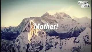 You Are An Angel Oh Mother|| Heart Touching Arabic nasheed on mother|| Nasheed By Mohammed Al  Omary