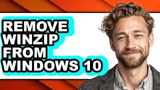 How to Remove Winzip from Windows 10 - Full Guide