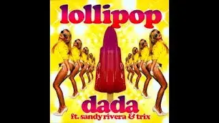 Dada Ft Sandy Rivera - Lollipop (Struzhkin & Vitto Remix) (Radio Edit)