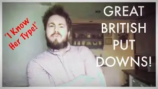 Brazen Hussy! I Know Her Type! - Great British Put Downs!