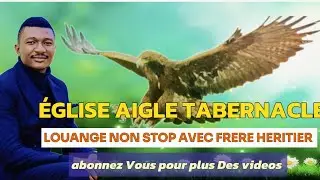 LOUANGE, ÉGLISE AIGLE TABERNACLE VILLE DE KALEMIE, AVEC FRERE HERITIER