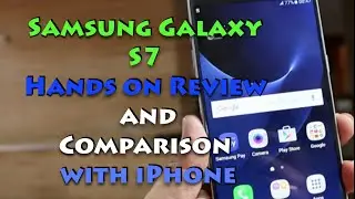 Samsung S7 India Hands on Overview, Camera, Comparison and Price