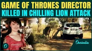 SHOCKING: Game of Thrones Director Katherine Chappell TORN TO PIECES in HORRIFYING Lion Attack