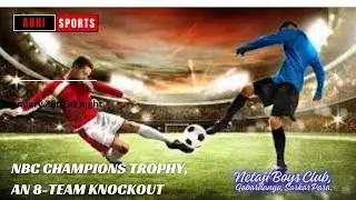 NBC Champions Trophy, an 8-team knockout football competition.