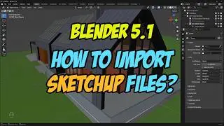 Blender 5.1: How to import SketchUp (SKP) files?