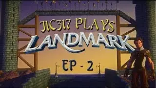 jic317 plays Landmark(Beta) - Make our Claim - Ep2