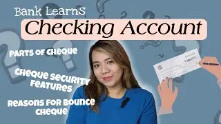 Bank Learns: Checking Account Part 2 | Parts of Cheque, Security Features, Reason for Returned Check