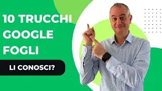 10 FUNZIONI SEGRETE di GOOGLE FOGLI che nessuno ti ha mai mostrato