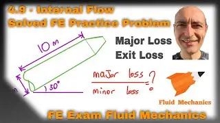 FE Exam Fluid Mechanics - 4.9 - Practice Problem - Major and Minor Losses