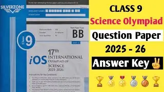 Class 9 silverzone Science Olympiad Question Paper 2025-26 | Answer Key | Class 9 Science olympiad 