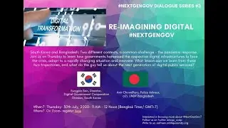 NextGenGov Dialogue: The Journeys of Digital Transformation - Republic of Korea and Bangladesh