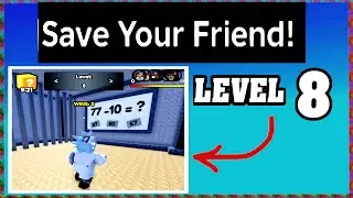 LEVEL 8 SAVE YOUR FRIEND Roblox Walkthrough [Full Guide] [How To Save Your Friend in Level 8]
