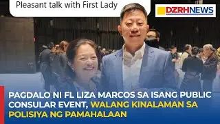 Pagdalo ni FL Liza Marcos sa isang public consular event, walang kinalaman sa polisiya ng pamahalaan