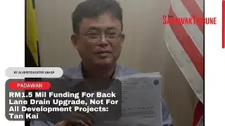 RM1.5 Mil Funding For Back Lane Drains Upgrade, Not For All Development Projects: Tan Kai