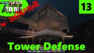 Tower Defense - 7 Days to Die MWA w JoeThePirate
