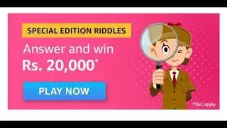 Amazon Special Edition Riddles Quiz &ndash; Win ₹20000  All Answers