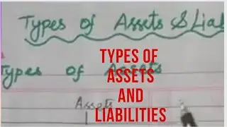 TYPES OF ASSETS AND LIABILITIES/ EXPLANATION IN TAMIL