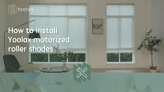 How to Install | Yoolax Motorized Roller Shades