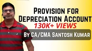 Provision for Depreciation Account | by CA/CMA Santosh Kumar