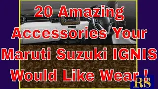 20 Amazing Accessories Your Maruti Suzuki Ignis Would Like Wear
