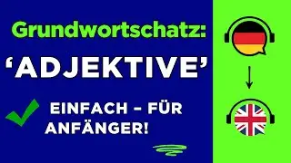 🎯Englisch im Alltag: 100 Englische Adjektive – mit Beispielen! | Englisch für Anfänger - Adjectives