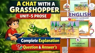 6th Standard Second Language English | A CHAT WITH A GRASSHOPPER UNIT&ndash;5 PROSE | Question & Answer&rsquo;s