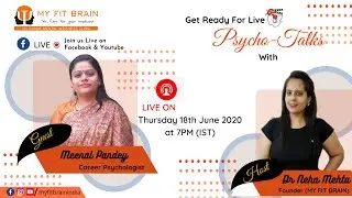 Psycho Talk by My Fit Brain | Episode 11 | Career Psychologist Meenal Pandey | Dr. Neha Mehta