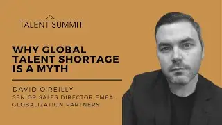 Why the Global Talent Shortage is Myth | Talent Summit 2022